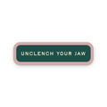 Ruff House Print Shop - Unclench Your Jaw Sticker